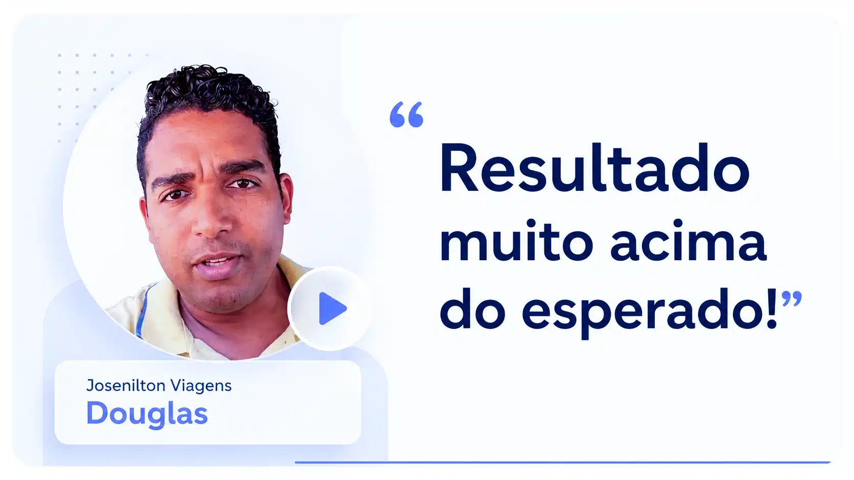Capa do depoimento em vídeo de Douglas, da Josenilton Viagens